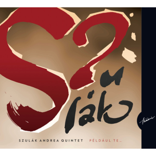 Szulák Andrea, Szulák Andrea Quintet - Például Te...
