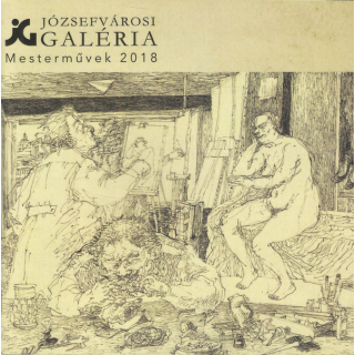Various - J&oacute;zsefv&aacute;rosi Gal&eacute;ria - Mesterművek 2018