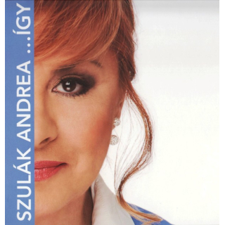 Szulák Andrea - ... Így