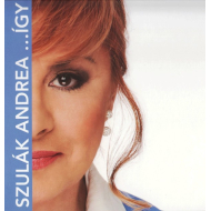 Szulák Andrea - ... Így