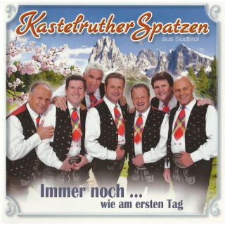 Kastelruther Spatzen Aus S&uuml;dtirol - Immer Noch ... Wie Am Ersten Tag