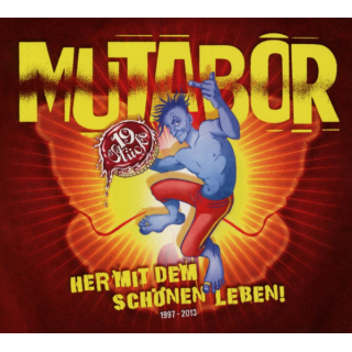 Mutabor  - Her Mit Dem Schönen Leben! 1997 - 2013