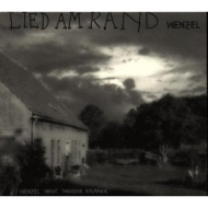 Wenzel - Lied Am Rand - Wenzel Singt Theodor Kramer