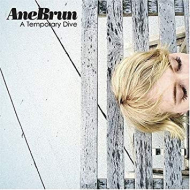 Ane Brun - A Temporary Dive
