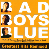 Bad Boys Blue - Greatest Hits Remixed