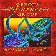Gerots Synthezis Group - Utols&oacute; H&aacute;bor&uacute; = Last War