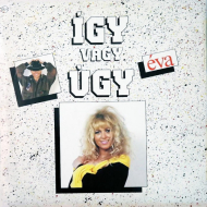 &Eacute;va - &Iacute;gy Vagy &Uacute;gy
