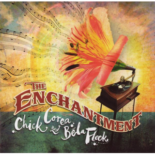 Chick Corea And B&eacute;la Fleck - The Enchantment