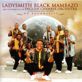 Ladysmith Black Mambazo And The Strings Of The English Chamber Orchestra Conducted By Ralf Goth&oacute;ni - No Boundaries