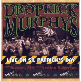 Dropkick Murphys - Live On St. Patricks Day