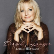 Birgit Langer - Glaub&lsquo; An Deine Tr&auml;ume