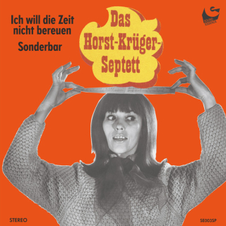Das Horst-Krüger-Septett - Ich Will Die Zeit Nicht Bereuen / Sonderbar [7" / 45 RPM, Limited Edition, Stereo]
