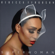 Rebecca Ferguson - Superwoman