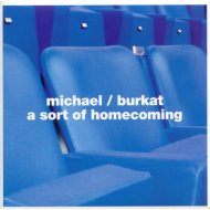 Michael Burkat - A Sort Of Homecoming