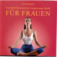 Iris Dehmel - Traumhaft Harmonische Entspannungs-Musik...
