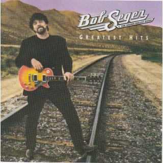 Bob Seger & The Silver Bullet Band - Greatest Hits