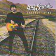 Bob Seger & The Silver Bullet Band - Greatest Hits