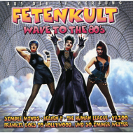 Various - Fetenkult - Wave To The 80s