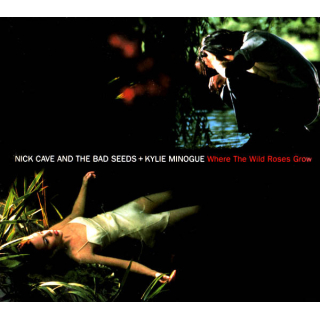 Nick Cave And The Bad Seeds + Kylie Minogue - Where The Wild Roses Grow   Maxi CD