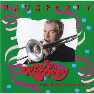 Jo Kurzweg - Jo Kurzweg und sein Orchester laden ein! Hausparty