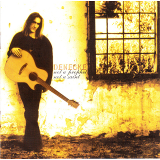 Denecke - Not A Prophet, Not A Saint