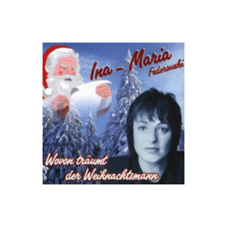 Ina-Maria Federowski - Wovon Träumt der Weihnachtsmann