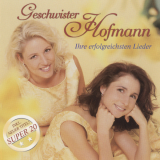 Geschwister Hofmann - Ihre Erfolgreichsten Lieder