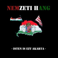 Nemzeti Hang - Isten Is Ezt Akarta