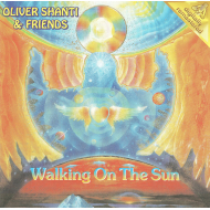 Oliver Shanti & Friends - Walking On The Sun