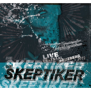 Die Skeptiker - Geburtstagsalbum (Live Festsaal Kreuzberg 2019)