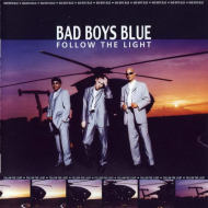 Bad Boys Blue - Follow The Light