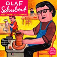 Olaf Schubert - Meisterwerke Selbstgemacht