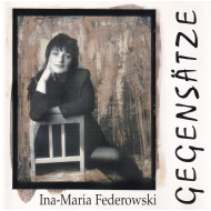 Ina-Maria Federowski - Gegensätze