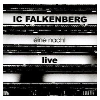 IC Falkenberg - Eine Nacht / Live