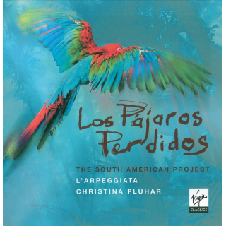 LArpeggiata / Christina Pluhar - Los Pájaros Perdidos - The South American Project [Album]