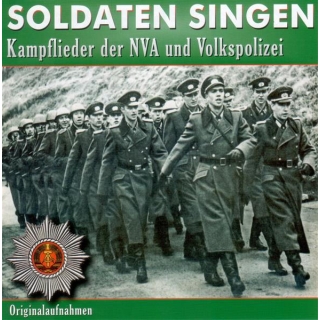 Soldaten Singen - Kampflieder Der NVA Und Volkspol